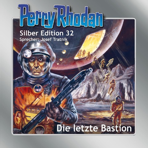 Perry Rhodan Silber Edition 32: Die letzte Bastion - Clark Darlton, H. G. Ewers, Kurt Mahr, William Voltz