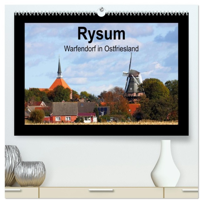 Rysum - Warfendorf in Ostfriesland (hochwertiger Premium Wandkalender 2026 DIN A2 quer), Kunstdruck in Hochglanz - Rolf Pötsch