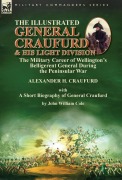 Cover-Bild zum Titel 'The Illustrated General Craufurd and His Light Division' von 'Alexander H Craufurd, John William Cole'