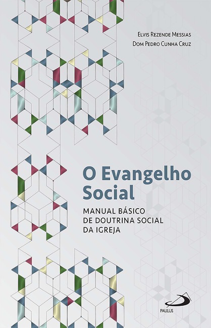 O Evangelho Social - Elvis Rezende Messias, Dom Pedro Cunha Cruz