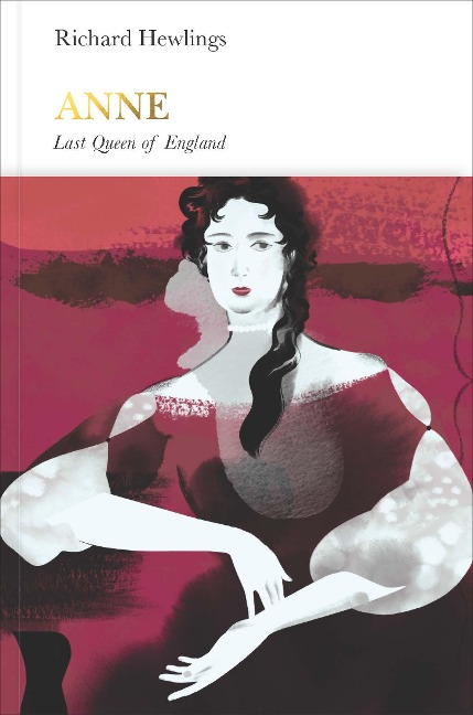 Anne (Penguin Monarchs) - Richard Hewlings