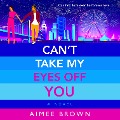 Cover-Bild zum Titel 'Can't Take My Eyes Off You' von 'Aimee Brown'