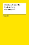 Die fröhliche Wissenschaft - Friedrich Nietzsche