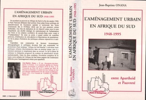 L'aménagement urbain en Afrique de Sud 1948-1995 - Onana