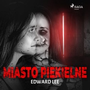 Cover-Bild zum Titel 'Miasto Piekielne' von 'Edward Lee'