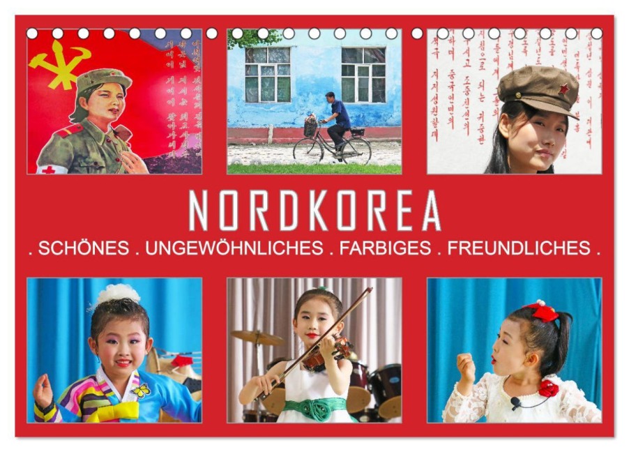 NORDKOREA - SCHÖNES UNGEWÖHNLICHES FARBIGES FREUNDLICHES (Tischkalender 2025 DIN A5 quer), CALVENDO Monatskalender - Gabriele Gerner-Haudum