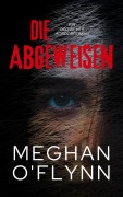 Cover-Bild zum Titel 'Die Abgeweisen: Ein Gotischer Horrorroman' von 'Meghan O'Flynn'