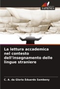 Cover-Bild zum Titel 'La lettura accademica nel contesto dell'insegnamento delle lingue straniere' von 'C. A. da Gloria Eduardo Sambeny'