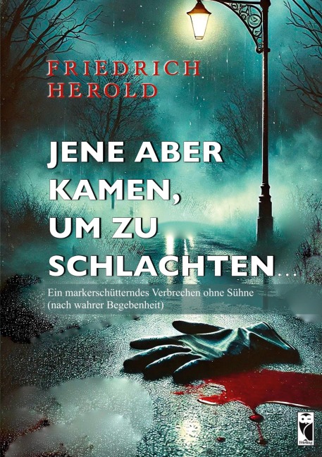 Jene aber kamen, um zu schlachten ... - Friedrich Herold