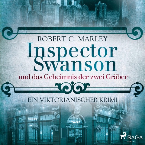Inspector Swanson und das Geheimnis der zwei Gräber: Ein viktorianischer Krimi (Baker Street Bibliothek) - Robert C. Marley