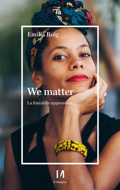 We matter. La fine delle oppressioni - Emilia Roig
