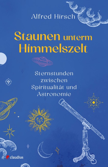 Staunen unterm Himmelszelt - Alfred Hirsch