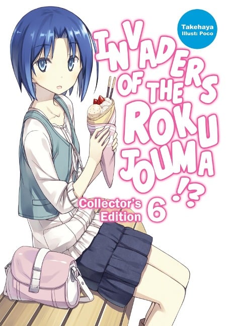 Invaders of the Rokujouma!? Collector's Edition 6 (Light Novel) - Takehaya