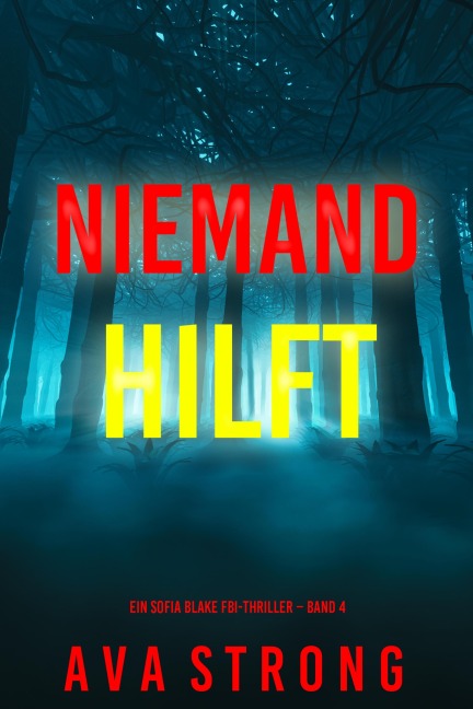 Niemand hilft (Ein Sofia Blake FBI-Thriller - Band 4) - Ava Strong