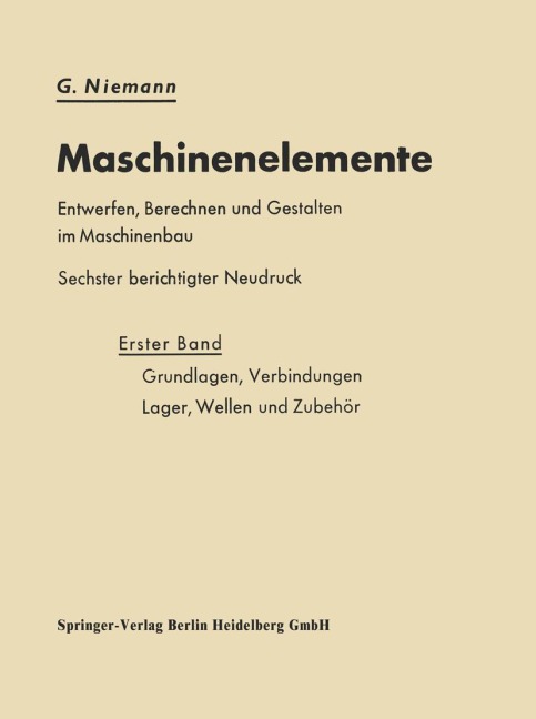 Maschinenelemente Entwerfen, Berechnen und Gestalten im Maschinenbau - G. Niemann