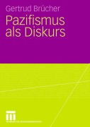 Cover-Bild zum Titel 'Pazifismus als Diskurs' von 'Gertrud Brücher'