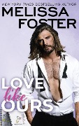 Love Like Ours - Melissa Foster
