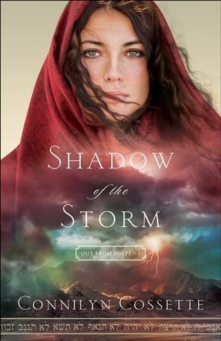 Shadow of the Storm (Out From Egypt Book #2) - Connilyn Cossette