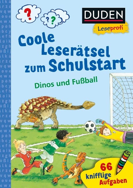 Duden Leseprofi - Coole Leserätsel zum Schulstart - Dinos und Fußball, 1. Klasse - Susanna Moll