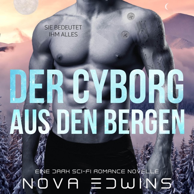 Der Cyborg aus den Bergen - Nova Edwins