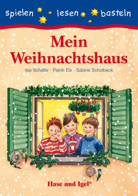 Mein Weihnachtshaus - Patrik Eis, Ilse Schäfer, Sabine Scholbeck