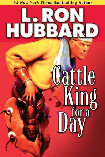 Cattle King for a Day - L Ron Hubbard