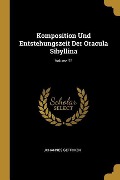 Komposition Und Entstehungszeit Der Oracula Sibyllina; Volume 23 - Johannes Geffcken