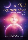 Cover-Bild zum Titel 'Der Tod existiert nicht' von 'Luiza Kehl, Joyce Grossmann'