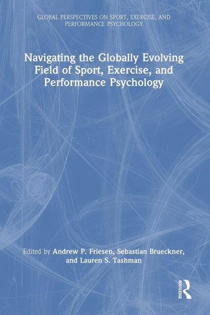 Navigating the Globally Evolving Field of Sport, Exercise, and Performance Psychology - 