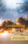 Cover-Bild zum Titel 'Geistheilung durch sich selbst' von 'Kurt Tepperwein'