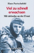 Cover-Bild zum Titel 'Viel zu schnell erwachsen' von 'Hans Partschefeld'