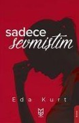Sadece Sevmistim - Eda Kurt