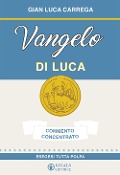 Cover-Bild zum Titel 'Vangelo di Luca. Commento concentrato. Esegesi tutta polpa' von 'Gian Luca Carrega'