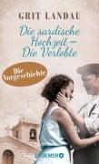 Cover-Bild zum Titel 'Die sardische Hochzeit - Die Verlobte' von 'Grit Landau'
