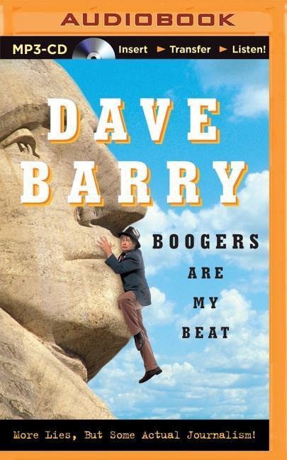 Boogers Are My Beat: More Lies, But Some Actual Journalism! - Dave Barry