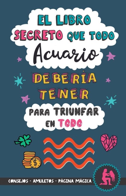 El libro secreto que todo Acuario debería tener para triunfar en todo - Eve Stars