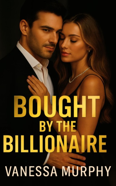 Bought by the Billionaire - Vanessa Murphy