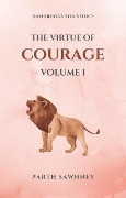 The Virtue of Courage: Volume I (Handbooks for Stoics, #2) - Parth Sawhney