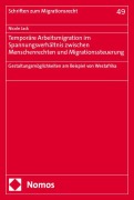 Temporäre Arbeitsmigration im Spannungsverhältnis zwischen Menschenrechten und Migrationssteuerung - Nicole Jack