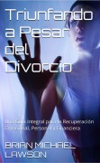 Cover-Bild zum Titel 'Triunfando a Pesar del Divorcio' von 'Brian Michael Lawson'