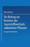 Cover-Bild zum Titel 'Ein Beitrag zur Kenntnis des Säurestoffwechsels sukkulenter Pflanzen' von 'Minna Bendrat'
