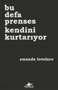 Bu Defa Prenses Kendini Kurtariyor - Amanda Lovelace