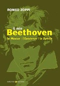 Cover-Bild zum Titel 'Il mio Beethoven. La musica, l'esistenza, lo spirito' von 'Romeo Zoppi'