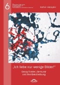 Cover-Bild zum Titel '"Ich liebe nur wenige Bilder!": Georg Forster, die Kunst und ihre Beschreibung' von 'Kathrin Holzapfel, Günter Helmes, Stefan Greif'