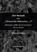 Cover-Bild zum Titel 'Der Besuch oder Ficken Sie Schweine?' von 'Manfred Giesler'