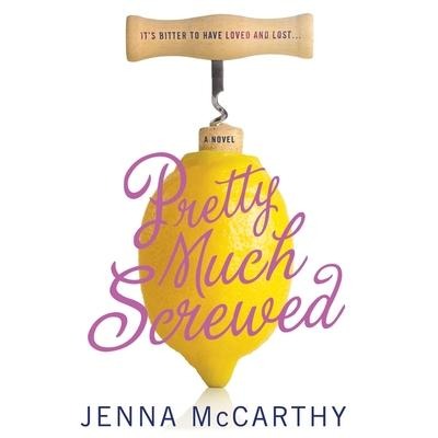 Pretty Much Screwed Lib/E - Jenna Mccarthy