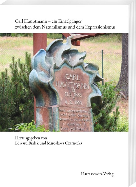 Carl Hauptmann - ein Einzelgänger zwischen dem Naturalismus und dem Expressionismus - 