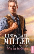 Weg der Hoffnung - Linda Lael Miller