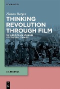 Thinking Revolution Through Film - Hanno Berger
