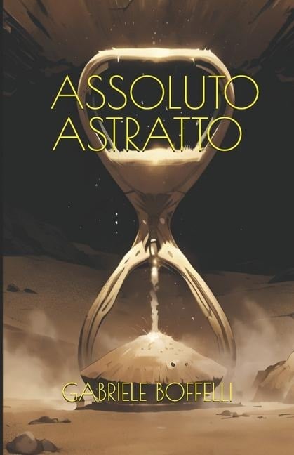 Assoluto astratto - Gabriele Boffelli